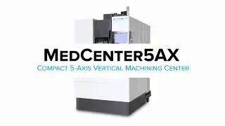Kitamura MedCenter 5AX 5-Axis Machining Center