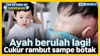 [IND/ENG] Jungwoo pertama kali potong rambut! | The Return of Superman | KBS WORLD TV 231119