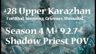 +28 Upper Karazhan | Shadow Priest POV Season 4 M+ 9.2.7