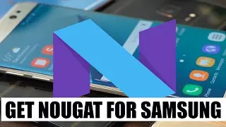 Get nougat update for any samsung android Device