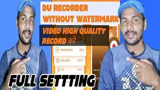 Du Recorder Without Watermark Download Kare | High Quality Screen Recoding|Du Recorder Full Setting