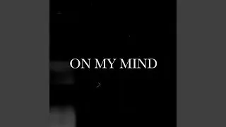 On My Mind