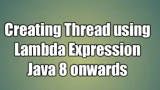 Creating Thread using Lambda Expression Java 8 onwards