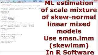 ML estimation scale mixture skew normal linear mixed models Use smsn.lmm (skewlmm) In R Software