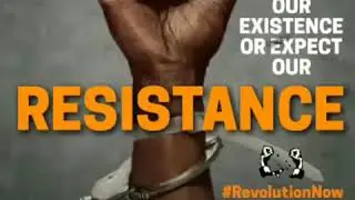 Respect our EXISTENCE or expect our RESISTANCE.