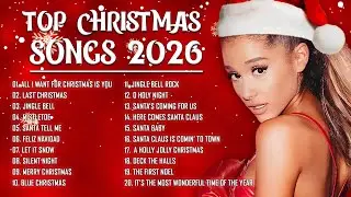 Christmas Songs Playlist 2026 🎄 | Ariana Grande, All I Want For Christmas Is You, Top Xmas Hits