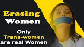 Erasing women &ndash; Now only trans women are REAL women!