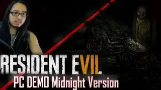 Resident Evil 7 | PC Demo Midnight Version