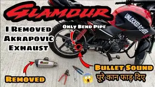 I REMOVED AKRAPOVIC EXHAUST OF MY MODIFIED GLAMOUR BIKE | BULLET SOUND🔥 | Unlocked Rover