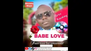 Brice Koualong  _  BABE LOVE    (avec les paroles)