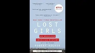 Lost Girls: An Unsolved American Mystery -  ROBERT KOLKER
