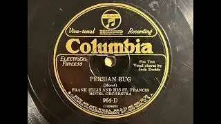 Persian Rug - Frank Ellis And His St. Francis Hotel Orchestra - Columbia 964-D
