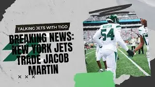 BREAKING! New York Jets Trade Jacob Martin!