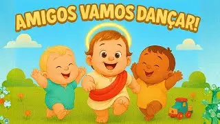 DIA DAS CRIAN&Ccedil;AS | JESUS BABY |  VAMOS DAN&Ccedil;AR AMIGOS   | M&uacute;sica Crist&atilde;s Para Crian&ccedil;as