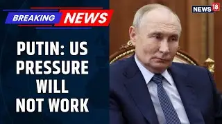 Ukraine War Latest: Putin Responds To Trump's 'Unfriendly Act' Amid Anger In Moscow | News18