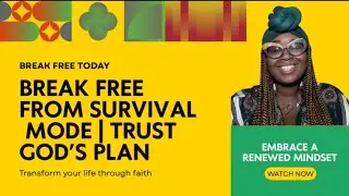 Break Free from Survival Mode | Trust God&rsquo;s Plan