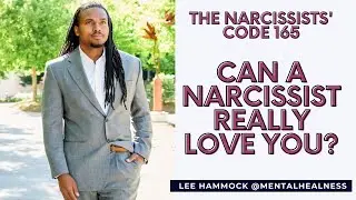TNC165 What does LOVE look like to a narcissist? Can a narcissist really love you without conditions
