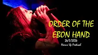 ORDER OF THE EBON HAND &ndash;  &Mu;ό&rho;&epsilon;&sigmaf; @Horns Up Festival (Trikala, Greece 24/3/2024)