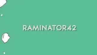 ‹ѵ› Raminator42 // Intro
