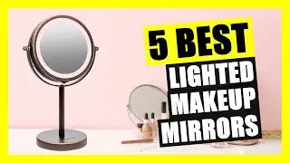5 Best Lighted Makeup Mirror 2022 | 10x Magnifying