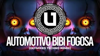 TECHNO ◎ Automotivo Bibi Fogosa (Olymixed Techno Remix)