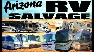 Affordable Used RV Parts at AZ RV's New Salvage Yard
