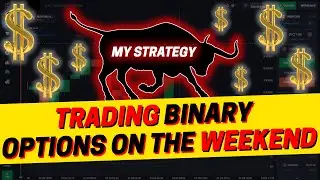 How to trade & make money with Binary Options on THE WEEKEND (Brokers & Strategies I recommend)