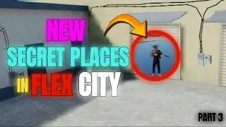 NEW SECRET PLACES IN FLEX CITY REVEALED! 😱 | Click Now or You'll keep Finding it! | UniquePlayz - X