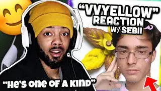 He&rsquo;s one of a kind! | SEBii - VVYELLOW [REACTION W/ SEBii]