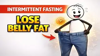 How To Do Intermittent Fasting To Lose Belly Fat (Science Explained)
