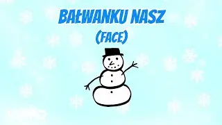 Songs For Teaching Languages - Bałwanku nasz (części twarzy)