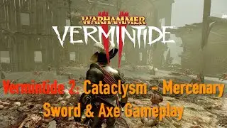 Vermintide 2: Cataclysm - Mercenary Axe & Sword - Reckless Gameplay