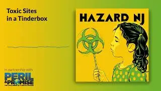 Toxic Sites in a Tinderbox | Hazard NJ