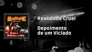 Realidade Cruel - Depoimento de um Viciado (Letra)