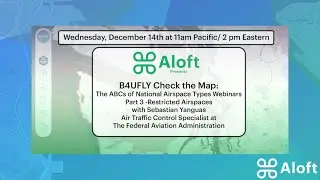 B4UFLY Check the Map Part 3: Restricted Airspaces Webinar On-Demand