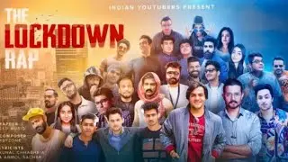 The Lockdown Rap Ft. INDIAN YOUTUBERS | Kunal Chhabhria | Anmol Sachar | Ashish Chanchlani 