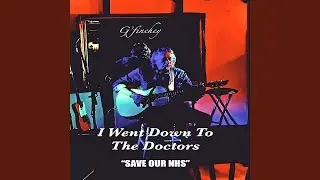 I Went Down To The Doctors 