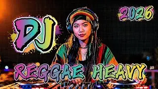 EDM HEAVY 🎧 DJ REGGAE HEAVY 🎧 [ vol 237 ] NEW 2026