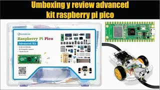 Umboxing y review advanced kit raspberry pi pico - Elecrow