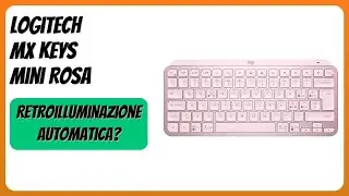 RECENSIONE (2025) : Logitech MX Keys Mini Rosa. DETTAGLI