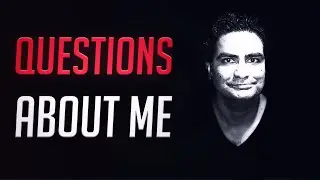 Answering Your Questions About Me