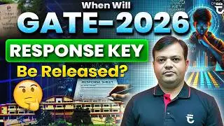 When will GATE-2026 RESPONSE KEY be Released ? | IIT Guwahati | By Shailendra Sir #GATE trinity
