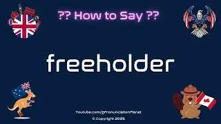 🏠 📜 How to Pronounce freeholder? (CORRECTLY) | Pronunciation Planet