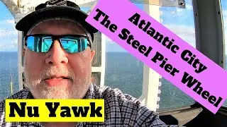 🟡 Atlantic City | The Steel Pier Wheel. I'm On The Wheel To Discuss Atlantic City & Future Projects!