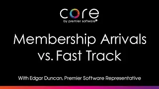CORE - Membership Arrivals vs. Fast Track