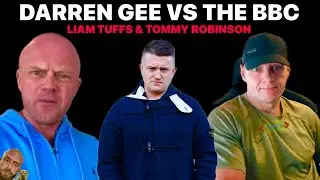 Darren Gee vs The BBC, Liam Tuffs & Tommy Robinson - Conspiracy or Cancellation!?💥