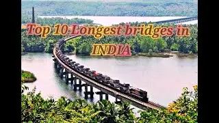 Top 10 Longest bridges in india