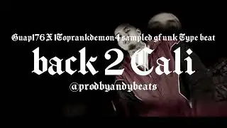Guap176 X 1TopRankDemon4 &ldquo;Back 2 Cali&rdquo; Sampled Gfunk Type Beat | prodbyandybeats |