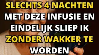 Slechts 4 NACHTEN deze INFUSIE gedronken en eindelijk sliep ik zonder wakker te worden