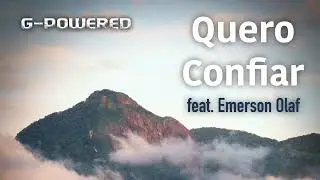 Quero Confiar (feat. Emerson Olaf) - G-Powered